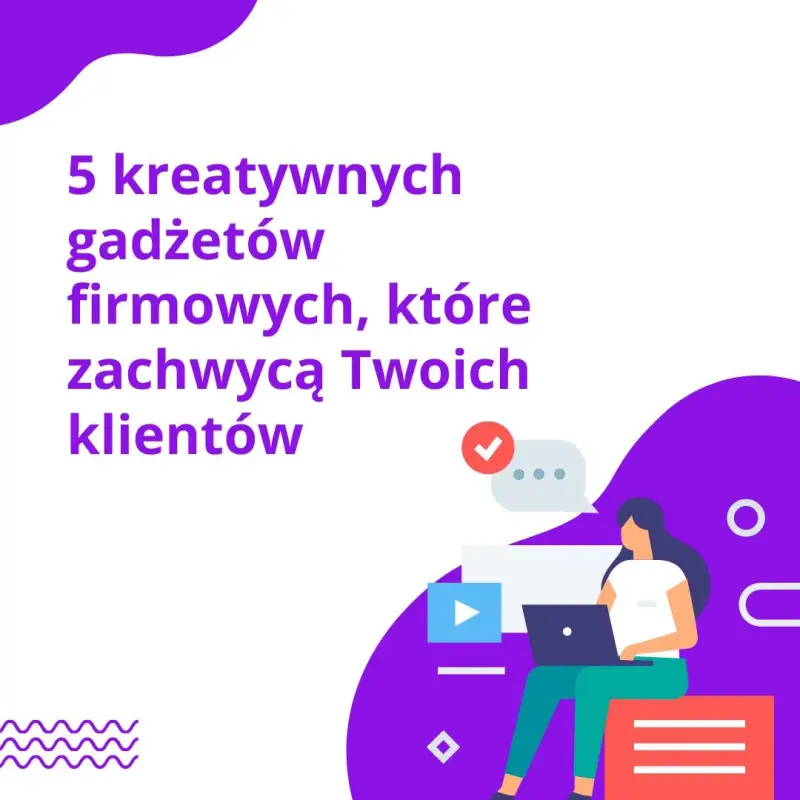 5 kreatywnych gadżetów firmowych, które zachwycą Twoich klientów